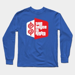 The Bryce Is Right Long Sleeve T-Shirt